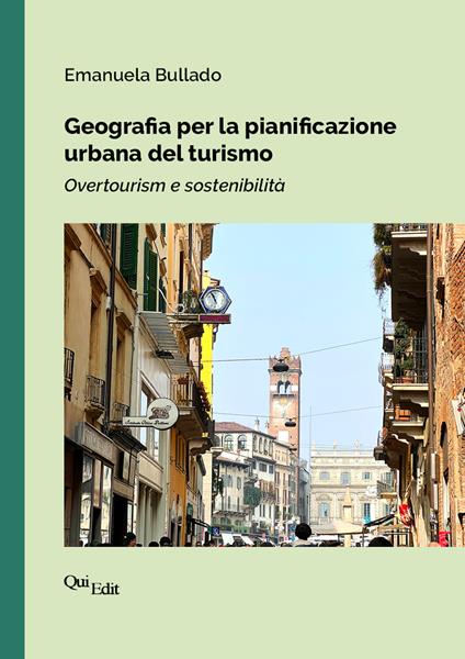 Geografia per la pianificazione urbana del turismo. Overtourism e sostenibilità - Emanuela Bullado - copertina