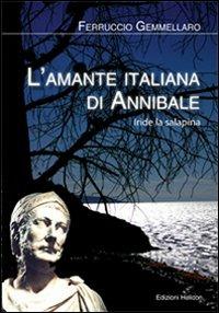 L' amante italiana di Annibale. Iride la Salapina - Ferruccio Gemmellaro - copertina