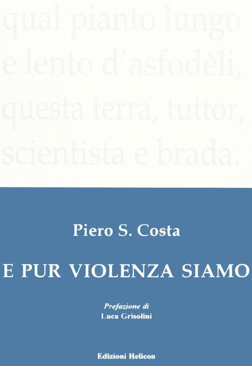 E pur violenza siamo - Piero S. Costa - copertina