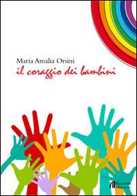 Il coraggio dei bambini - Maria Amalia Orsini - copertina