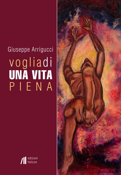 Voglia di una vita piena - Giuseppe Arrigucci - copertina