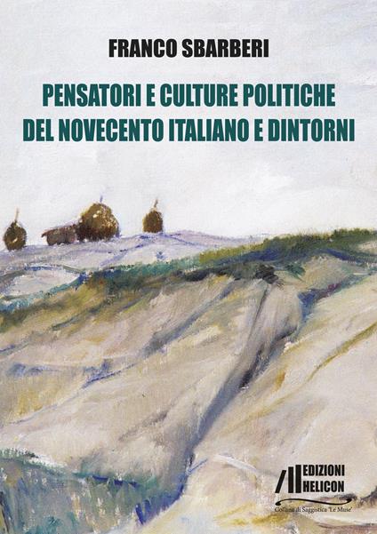 Pensatori e culture politiche del Novecento italiano e dintorni - Franco Sbarberi - copertina
