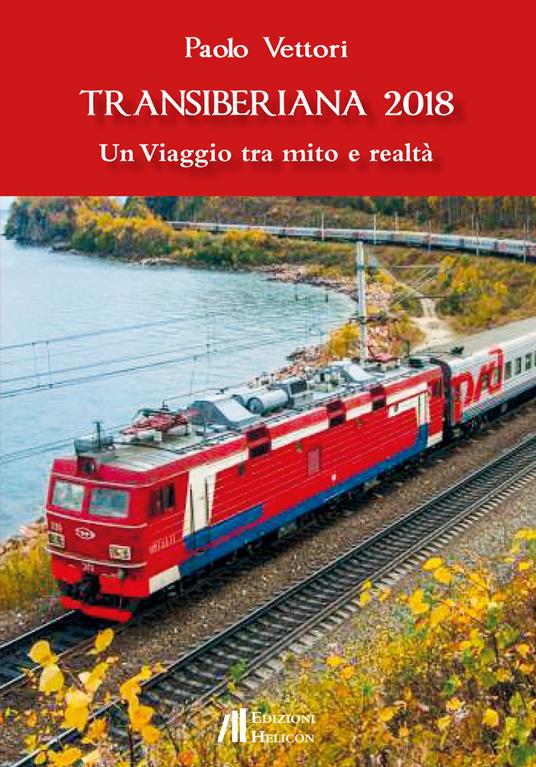 Transiberiana 2018. Un viaggio tra mito e realtà - Paolo Vettori - copertina