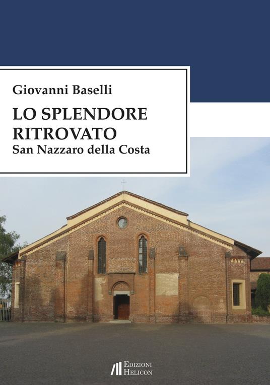 Lo splendore ritrovato. San Nazzaro della Costa - Giovanni Baselli - copertina