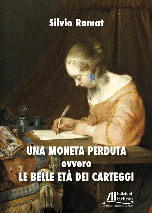 Una moneta perduta ovvero le belle età dei carteggi - Silvio Ramat - copertina