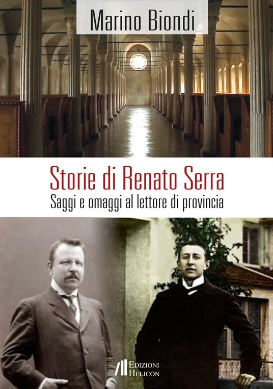 Storie di Renato Serra. Saggi e omaggi al lettore di provincia - Marino Biondi - copertina