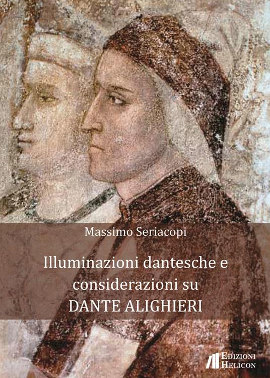 Illuminazioni dantesche e considerazioni su Dante Alighieri - Massimo Seriacopi - copertina