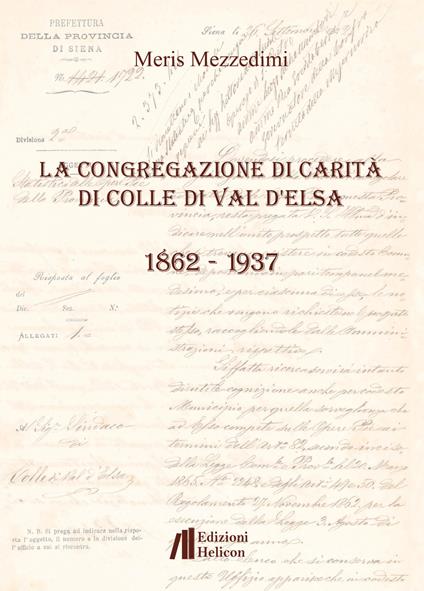 La Congregazione di Carità di Colle di Val d'Elsa (1862-1937) - Meris Mezzedimi - copertina
