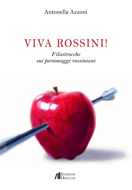 Viva Rossini! Filastrocche sui personaggi rossiniani - Antonella Azzoni - copertina