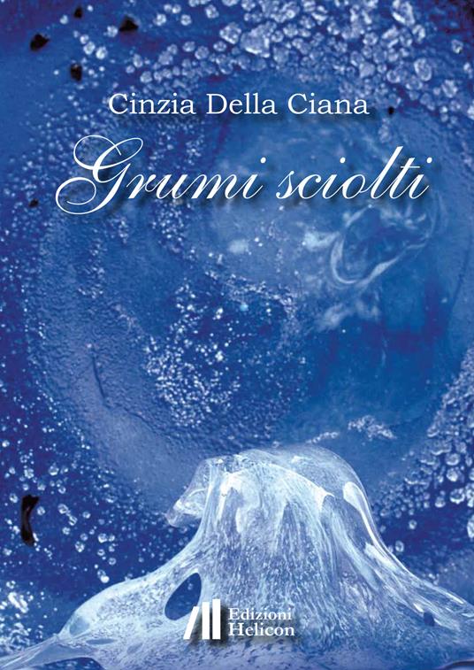 Grumi sciolti - Cinzia Della Ciana - copertina