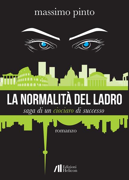 La normalità del ladro. Saga di un ciociaro di successo - Massimo Pinto - copertina
