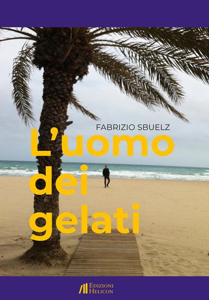 L' uomo dei gelati - Fabrizio Sbuelz - copertina