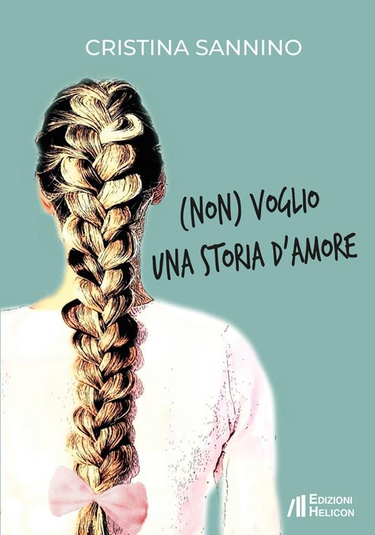 (Non) voglio una storia d'amore - Cristina Sannino - copertina
