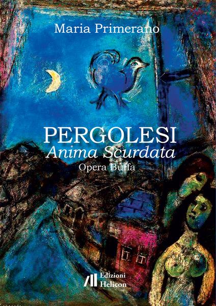 Pergolesi. Anima scurdata. Opera buffa - Maria Primerano - copertina