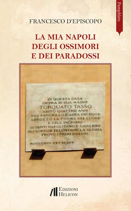 La mia Napoli degli ossimori e dei paradossi - Francesco D'Episcopo - copertina
