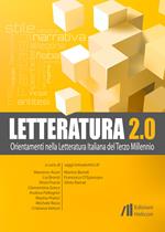 Letteratura 2.0. Orientamenti nella letteratura italiana del terzo millennio