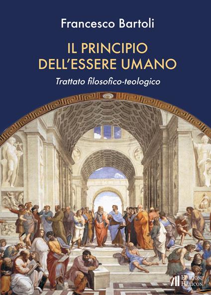 Il principio dell'essere umano. Trattato filosofico-teologico - Francesco Bartoli - copertina