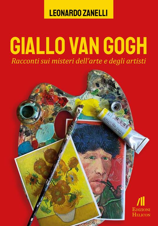 Giallo Van Gogh. Racconti sui misteri dell'arte e degli artisti - Leonardo Zanelli - copertina