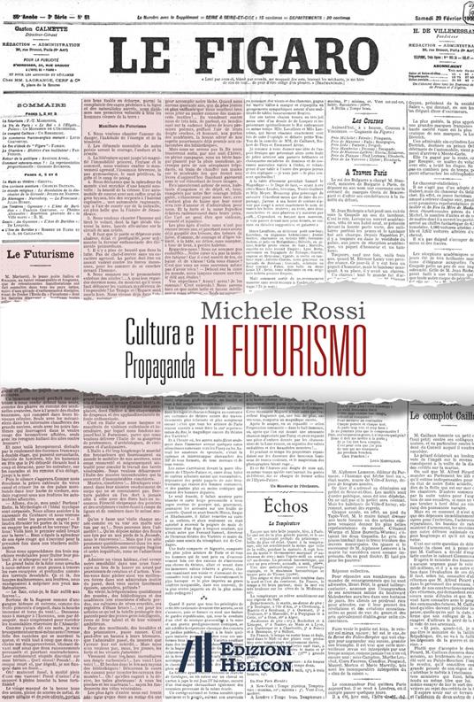 Cultura e propaganda: il Futurismo. Ediz. italiana, inglese e francese - Michele Rossi - copertina