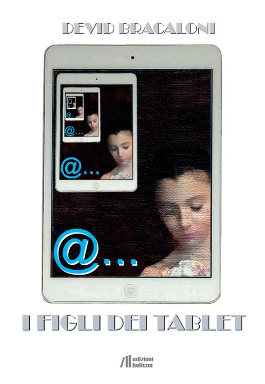 I figli dei tablet - Devid Bracaloni - copertina