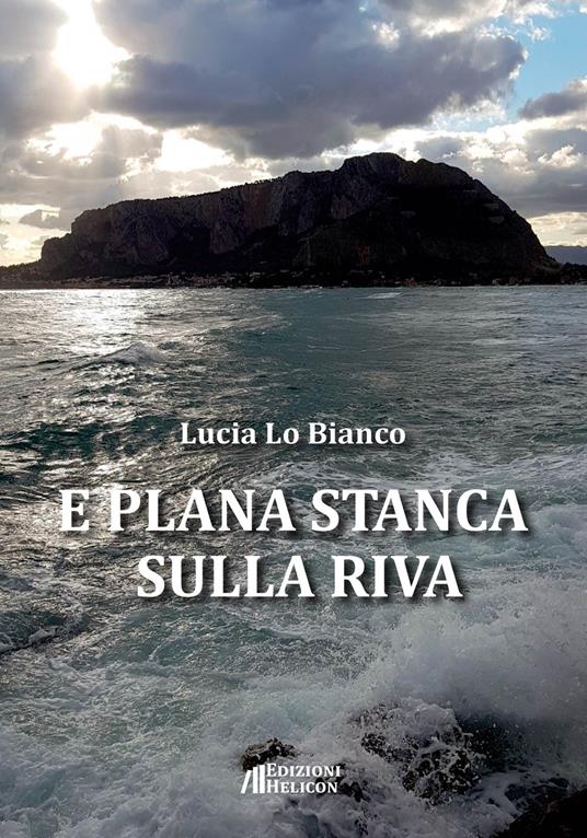 E plana stanca sulla riva - Lucia Lo Bianco - copertina