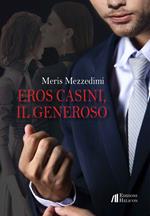 Eros Casini, il generoso