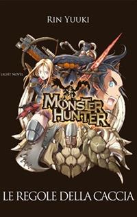 Monster Hunter. Le regole della caccia - Rin Yuuki - copertina