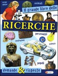 Il grande libro delle ricerche. Domande & risposte - copertina