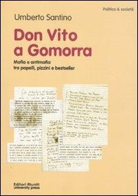 Don Vito a Gomorra. Mafia e antimafia tra papelli, pizzini e bestseller - Umberto Santino - copertina