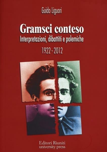 Gramsci conteso. Interpretazioni, dibattiti e polemiche 1922-2012 - Guido Liguori - copertina