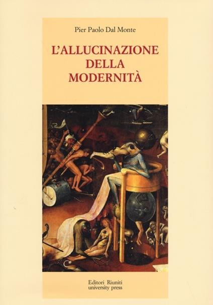L'allucinazione della modernità - Pier Paolo Dal Monte - copertina