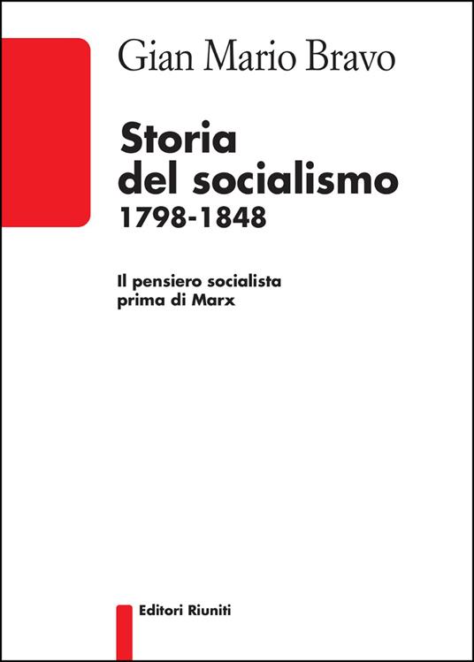Storia del socialismo 1798-1848. Il pensiero socialista prima di Marx - G. Mario Bravo - copertina