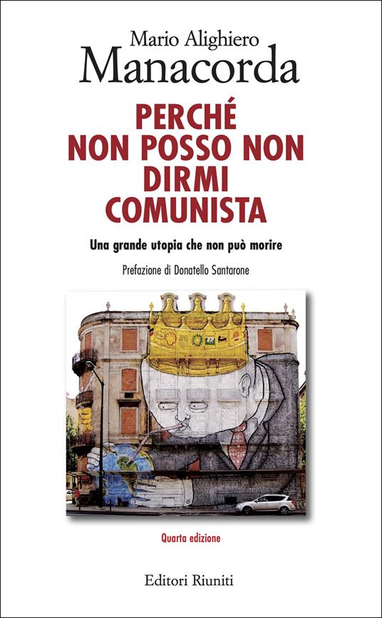 Perché non posso non dirmi comunista. Una grande utopia che non può morire - M. Alighiero Manacorda - copertina