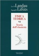 Fisica teorica. Vol. 7: Teoria dell'elasticità