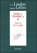 Fisica teorica. Vol. 2: Teoria dei campi.