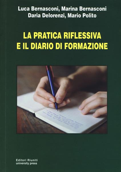 La pratica riflessiva e il diario di formazione - Luca Bernasconi,Marina Bernasconi,Daria Delorenzi - copertina