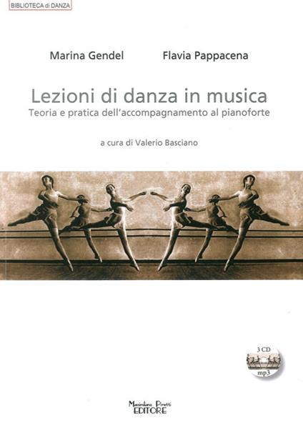 Lezioni di danza in musica. Teoria e pratica dell'accompagnamento al pianoforte. Con CD Audio - Flavia Pappacena,Marina Gendel - copertina