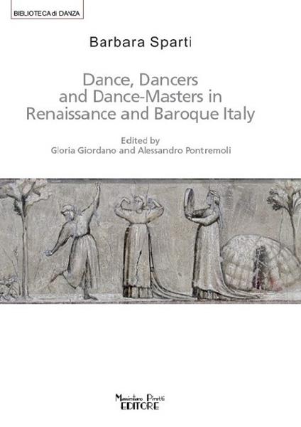 Dance, dancers and dance-masters in Renaissance and Baroque Italy - Barbara Sparti - copertina