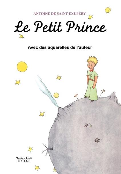 Le Petit Prince avec des aquarelles de l'auteur - Antoine de Saint-Exupéry - copertina