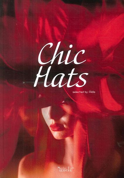 Chic Hats. Ediz. illustrata - Aldis - copertina