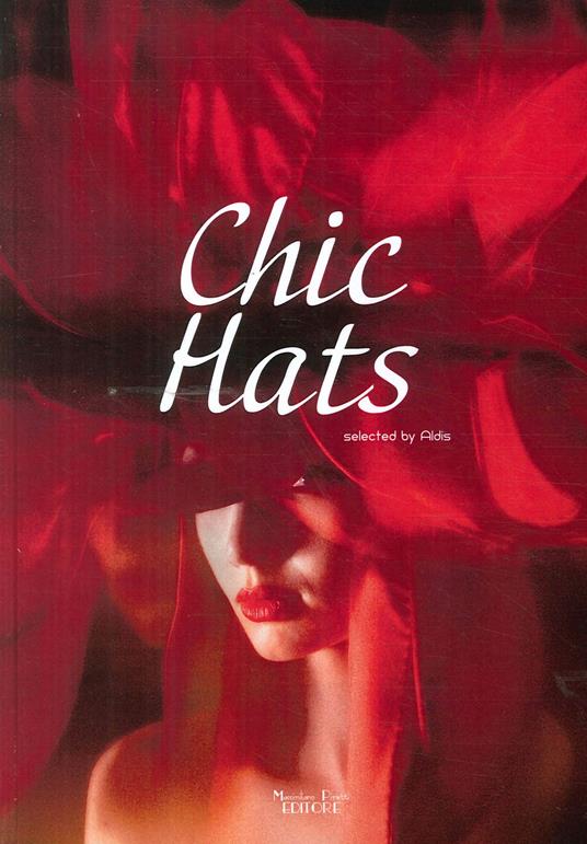 Chic Hats. Ediz. illustrata - Aldis - copertina