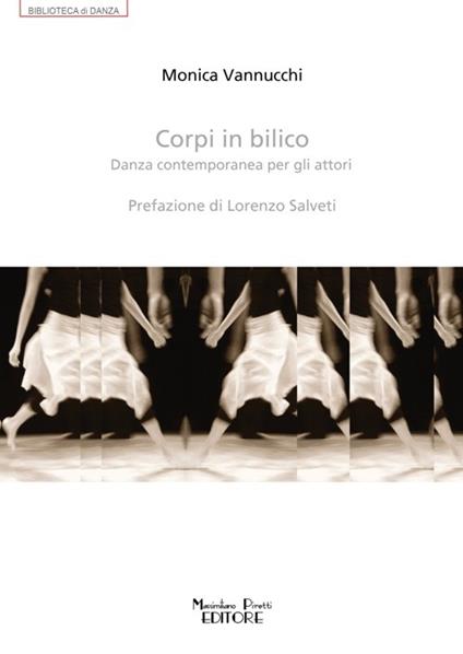 Corpi in bilico. Danza contemporanea per gli attori - Monica Vannucchi - copertina