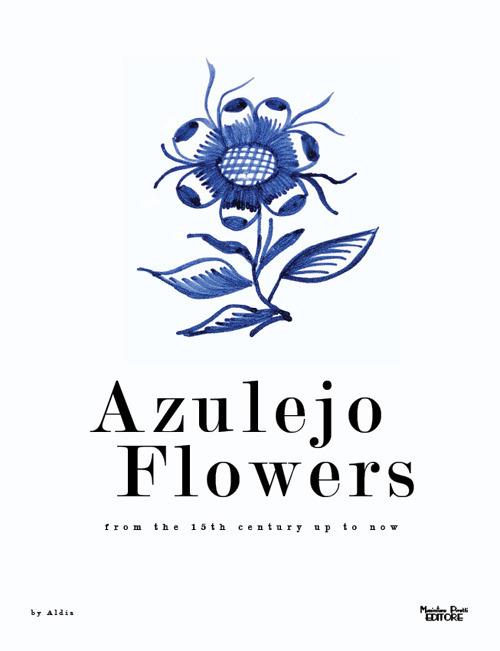 Azulejo flowers. From the 15th century up to now - copertina