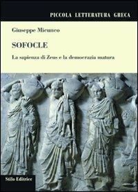 Sofocle. La sapienza di Zeus e la democrazia matura - Giuseppe Micunco - copertina