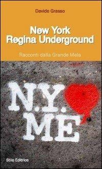 New York regina underground. Racconti dalla Grande Mela - Davide Grasso - copertina