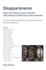 Disappartnenze. Figure del distacco e altre solitudini nelle letterature dell'Europa centro-orientale