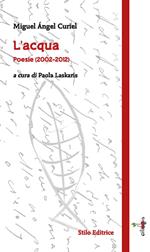 L' acqua. Poesie (2002-2012). Ediz. multilingue