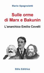 Sulle orme di Marx e Bakunin. L’anarchico Emilio Covelli