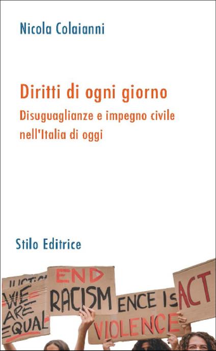 Diritti di ogni giorno. Disuguaglianze e impegno civile nell'Italia di oggi - Nicola Colaianni - copertina