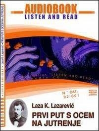 Prvi put s ocem na jutrenje. CD Audio e CD-ROM. Audiolibro - Laza Lazarevic - copertina